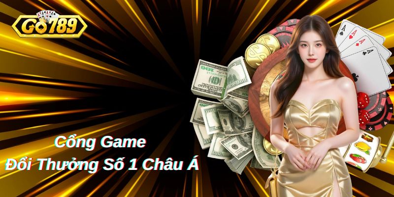 Go789 - Cổng game đổi thưởng uy tín hàng đầu hiện nay