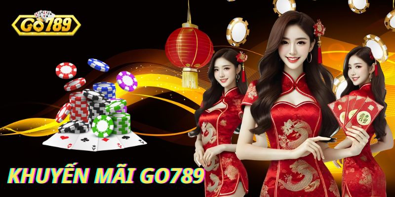 Cập nhật khuyến mãi Go789 hot nhất 2025