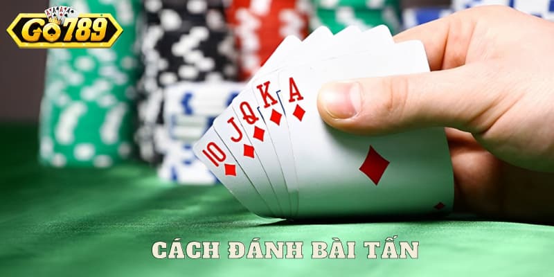 cách đánh bài tấn
