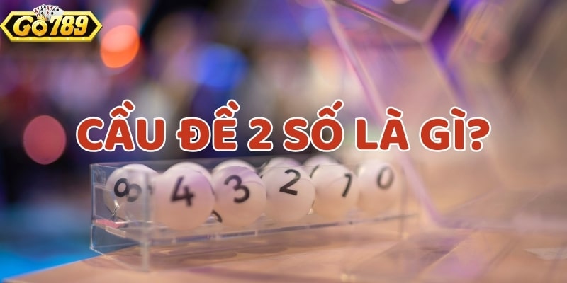 Cầu đề 2 số là phương pháp giúp lô thủ tăng tỷ lệ chiến thắng cao hơn