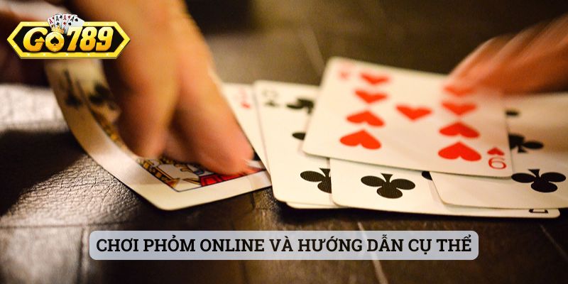 Chơi phỏm online và hướng dẫn cụ thể