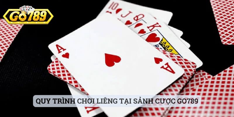 Quy trình chơi Liêng tại sảnh cược Go789