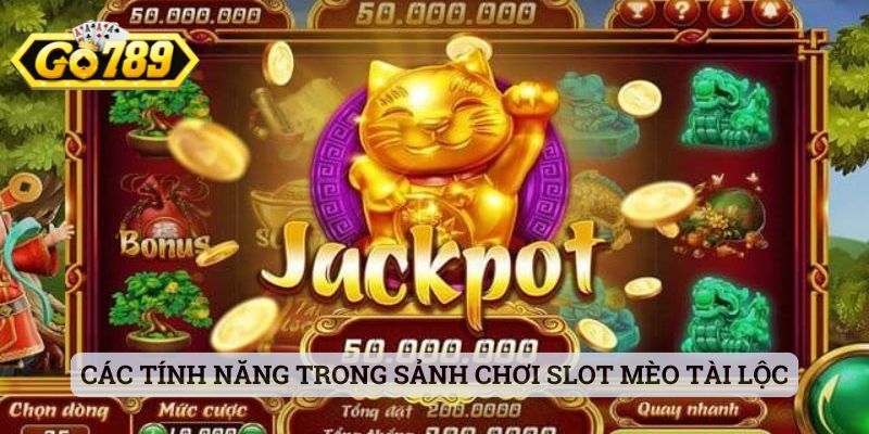 Các tính năng trong sảnh chơi slot mèo tài lộc