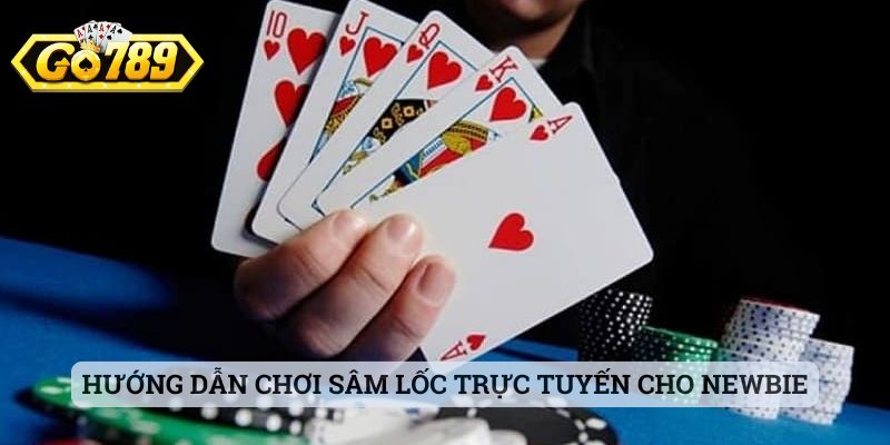 Hướng dẫn chơi sâm lốc trực tuyến cho newbie tham khảo